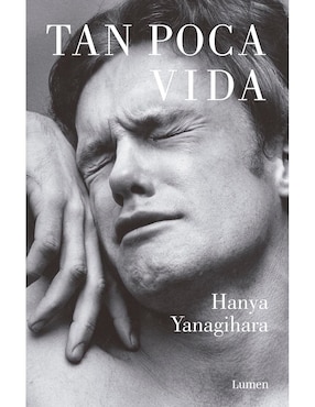 Tan Poca Vida De Hanya Yanagihara