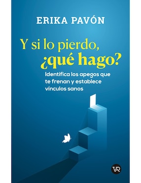 Y Si Lo Pierdo, ¿qué Hago? De Erika Pavón