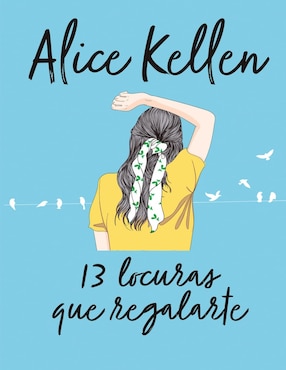 13 Locuras Que Regalarte De Kellen Alice