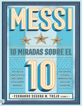 Messi 10 Miradas Sobre El 10 De Segura M Trejo Fernano