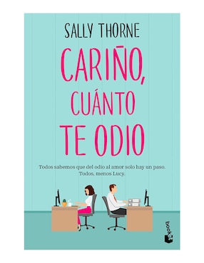 Cariño Cuánto Te Odio De Sally Thorne