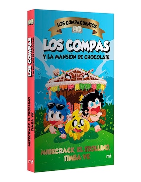 Libro Los Compas y la Mansión de Chocolate de Mikecrack, el Trollino y Timba VK