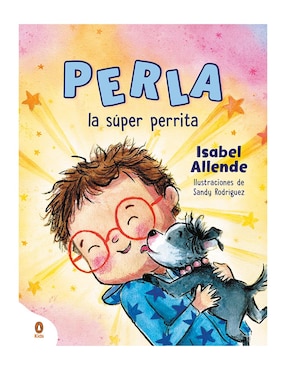 Perla: La Súper Perrita De Sandy Rodríguez / Isabel Allende