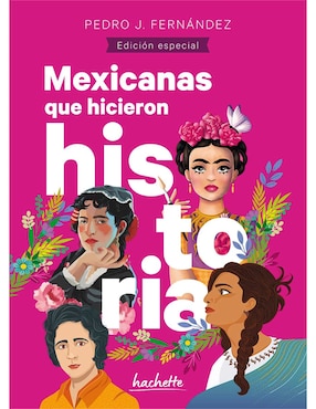 Libro Mexicanas Que Hicieron Historia de Pedro José Fernández Noreña