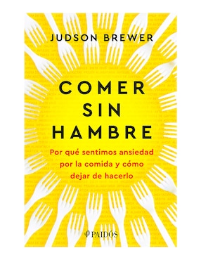 Comer Sin Hambre De Judson Brewer