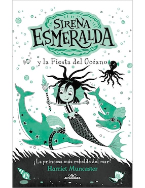 Sirena Esmeralda Y La Fiesta Del Océano De Harriet Muncaster / Vanesa Pérez-Sauquillo