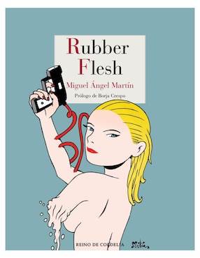 Rubber Flesh De Miguel Ángel Martín