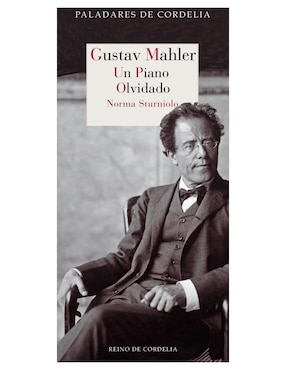 Gustav Mahler - Un Piano Olvidado De Norma Sturniolo