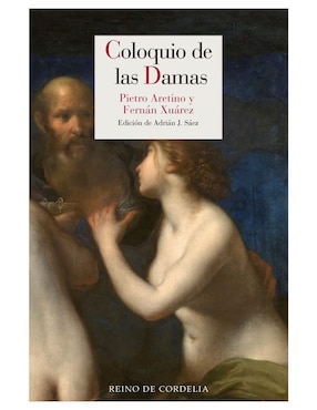 Coloquio De Las Damas De Pietro Aretino Y Fernán Xuárez