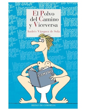 El Polvo Del Camino Y Viceversa De Andrés Vázquez De Sola