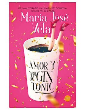 Amor Y Gin Tonic De María José Vela