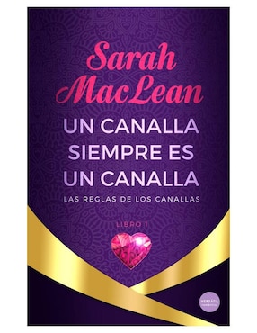 Libro Un Canalla Siempre Es Un Canalla de Sarah Maclean