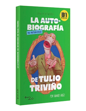 Libro La autobiografía no autorizada de Tulio Triviño de 31 Minutos