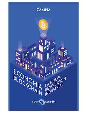 Libro Economía Blockchain: La nueva revolución industrial de Álvaro Lopez Zuñiga