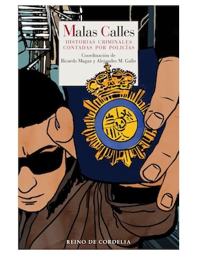 Libro Malas calles, historias criminales contadas por policías de Reino de Cordelia