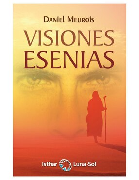 Libro Visiones esenias de Daniel Meurois