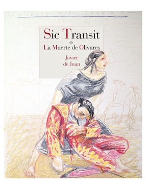 Imagen de producto Libro Sic Transit o La Muerte de Olivares de Javier de Juan