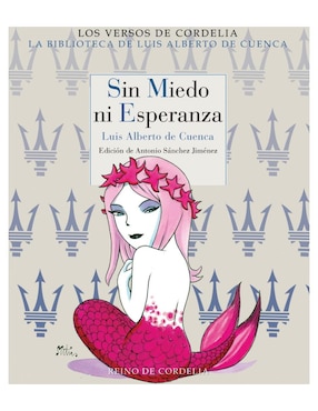 Libro Sin miedo ni esperanza de Luis Alberto de Cuenca