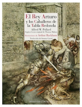 El Rey Arturo Y Los Caballeros De La Tabla Redonda De Alfred William Pollard