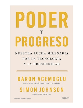 Poder Y Progreso De Daron Acemoglu