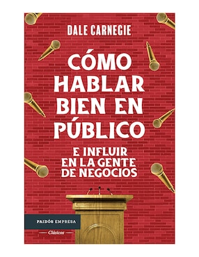 Libro Cómo hablar bien en público e influir en la gente de negocios de Dale Carnegie