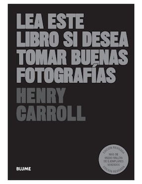 Lea Este Libro Si Desea Tomar Buenas Fotografías De Henry Carroll