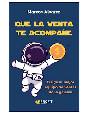 Libro Que La Venta Te Acompañe - Aumentar Las Ventas de Marcos Álvarez