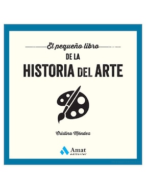 El Pequeño Libro De La Historia Del Arte De Cristina Méndez