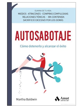 Libro Autosabotaje - Cómo Detenerlo y Alcanzar El Éxito de Martha Baldwin