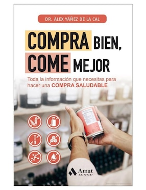 Compra Bien, Come Mejor De Àlex Yáñez De La Cal