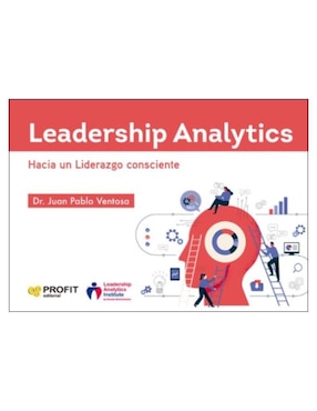 Leadership Analytics - Hacia Un Liderazgo Consciente De Juan Pablo Ventosa