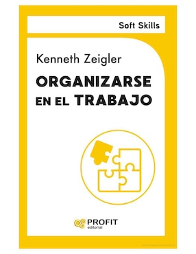 Libro Organizarse En El Trabajo - Soft Skills de Kenneth Zeigler