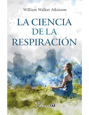 La Ciencia De La Respiración De William Walker Atkinson