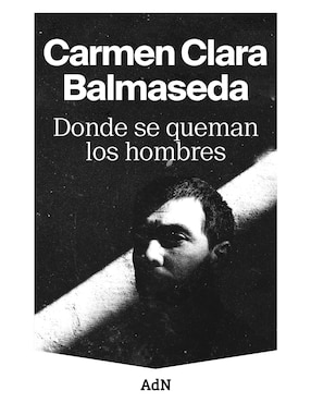 Donde Se Queman Los Hombres De Balmaseda Carmen Clara