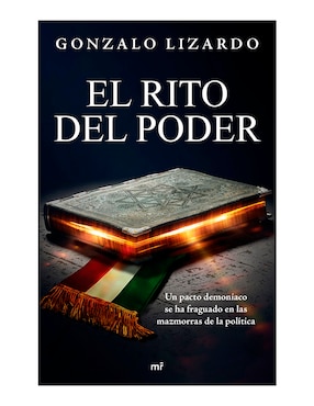 El Rito Del Poder De Gonzalo Lizardo