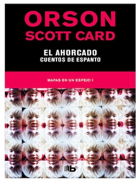 Libro El Ahorcado Cuentos de Espanto (Mapas en un espejo 1) de Orson Scott Card