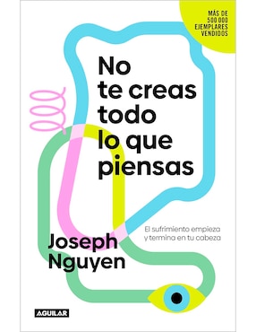 No Te Creas Todo Lo Que Piensas De Joseph Nguyen