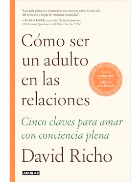 Como Ser Un Adulto En Las Relaciones (edicion Actualizada) De David Richo