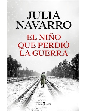 El Niño Que Perdió La Guerra De Julia Navarro