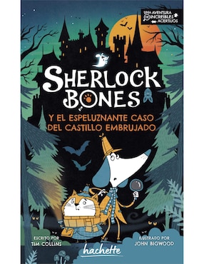 Sherlock Bones Y El Espeluznante Caso Del Castillo Embrujado De Tim Collins