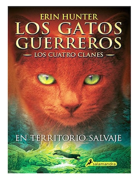 Los Gatos Guerreros: Los Cuatro Clanes 1 - En Territorio Salvaje De Erin Hunter