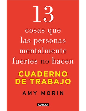 Libro 13 cosas que las personas mentalmente fuertes no hacen de Amy Morin