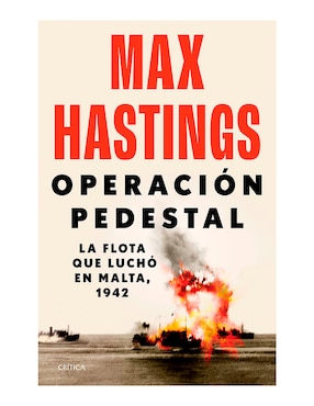 Operación Pedestal De Max Hastings