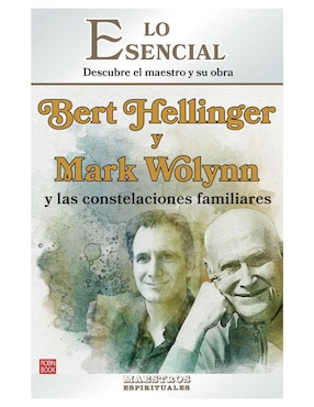 Bert Hellinger Y Mark Wolynn Y Las Constelaciones Familiares De Lola Rodríguez-Brenner