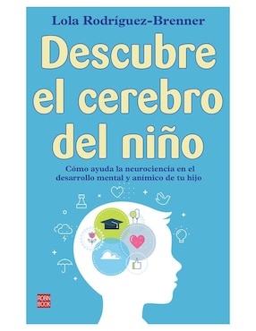 Descubre El Cerebro Del Niño De Lola Rodríguez-Brenner