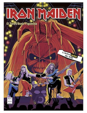 Iron Maiden: Novela Gráfica Del Rock De Borja Figuerola/El Toreh