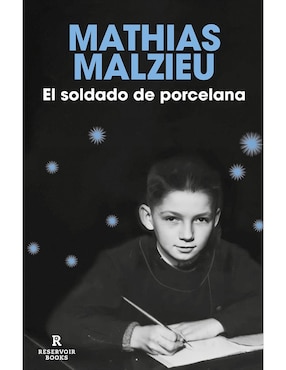 El Soldado De Porcelana De Mathias Malzieu