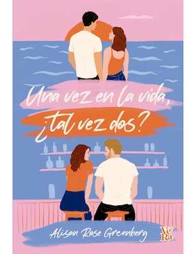 Una Vez En La Vida, ¿Tal Vez Dos? De Alison Rose Greenberg