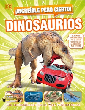 ¡Increíble Pero Cierto! Dinosaurios De DK