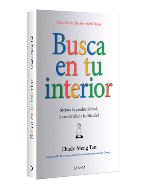 Libro BUSCA EN TU INTERIOR de Chade-Meng Tan